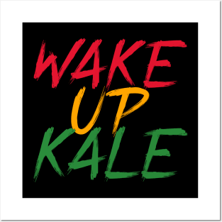 Wake Up Kale Posters and Art